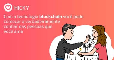 Imagem da matéria: Você pode Confiar no seu Parceiro? Blockchain da Hicky Junto com Plataforma de Encontros lhe Ajudará