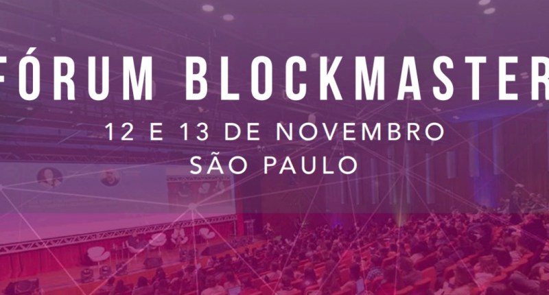 Imagem da matéria: Fórum Blockmaster traz especialistas de todo o mundo para debater blockchain e criptomoedas