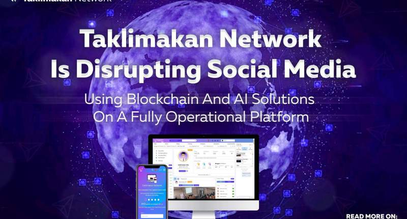 Imagem da matéria: Taklimakan Network está usando soluções Blockchain e IA para levar disrupção às redes sociais