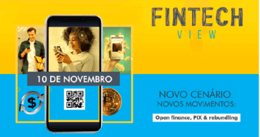 Imagem da matéria: Fintech View: evento gratuito debaterá processo que faz uma ideia valer R$ 1 bilhão