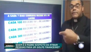 Padre Luiz Carlos dos Santos promove pirâmide financeira na internet