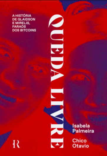 capa livro Queda Livre — a história de Glaidson e Mirelis, faraós dos bitcoins